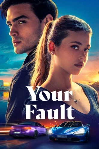 Download Your Fault | 2024 | Hindi (DD5.1) &amp; English (DD5.1) | Dual Audio | WEB-DL | Full Movie 480p 720p 1080p